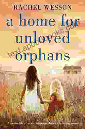 A Home for Unloved Orphans: A completely heartbreaking and gripping historical fiction page turner (The Orphans of Hope House)