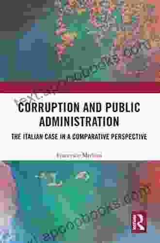 Corruption and Public Administration: The Italian Case in a Comparative Perspective