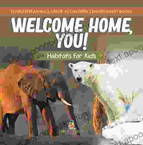 Welcome Home You Habitats For Kids Homes For Animals Grade 3 Children S Environment