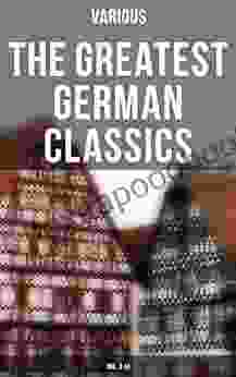 The Greatest German Classics (Vol 1 14): Masterpieces of German Literature