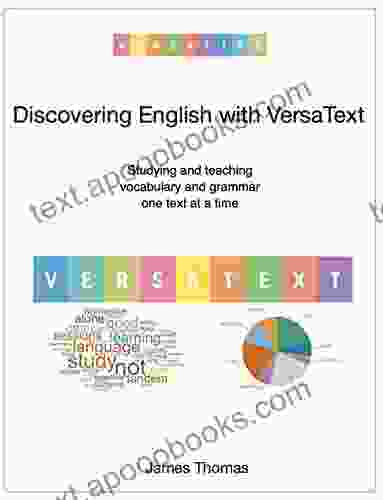 Discovering English With VersaText: Studying And Teaching Vocabulary And Grammar One Text At A Time (Versatile Teacher Training)