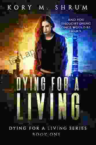 Dying for a Living Kory M Shrum