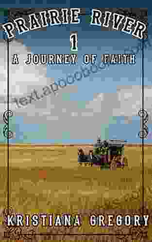 Prairie River #1: A Journey of Faith