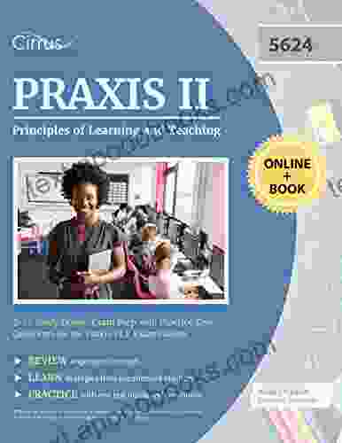 Praxis II Principles Of Learning And Teaching 7 12 Study Guide: Exam Prep With Practice Test Questions For The Praxis PLT Examination