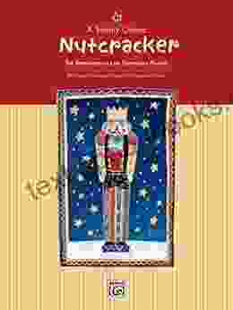 A Simply Classic Nutcracker: For Elementary To Late Elementary Piano: For Elementary To Late Elementary Pianists