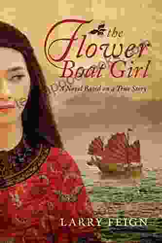 The Flower Boat Girl: A Novel Based On A True Story Of The Woman Who Became The Most Powerful Pirate In History