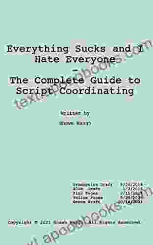 Everything Sucks And I Hate Everyone: The Complete Guide To Script Coordinating (For Drama)