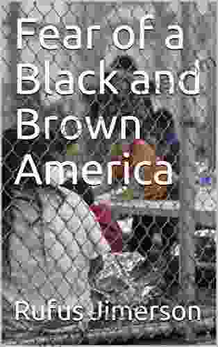 Fear Of A Black And Brown America