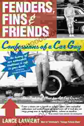 Fenders Fins Friends: Confessions Of A Car Guy