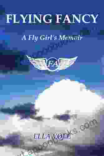 FLYING FANCY: A Fly Girl s Memoir