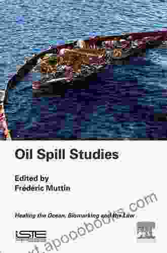 Oil Spill Studies: Healing The Ocean Biomarking And The Law