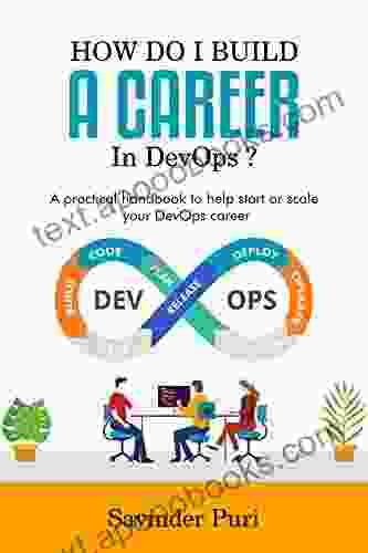 How Do I Build A Career In DevOps?: A Practical Handbook To Help You Start Or Scale Up Your Career In DevOps