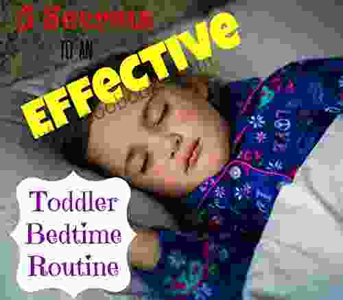 5 Secrets to an Effective Toddler Bedtime Routine: How to make the transition from playtime to bedtime successful for your toddler