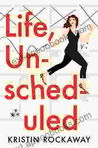 Life Unscheduled Kristin Rockaway