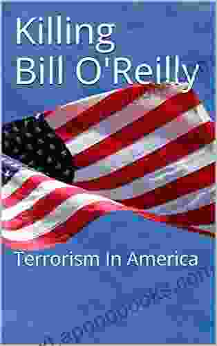 Killing Bill O Reilly: Terrorism In America