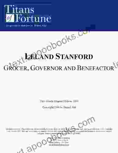 Leland Stanford: Grocer Governor And Benefactor