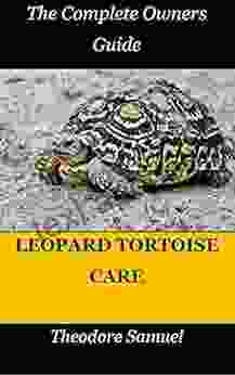 LEOPARD TORTOISE CARE: The Complete Owners Guide