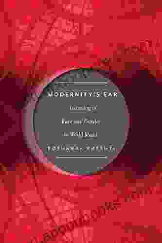 Modernity S Ear: Listening To Race And Gender In World Music (Postmillennial Pop 3)