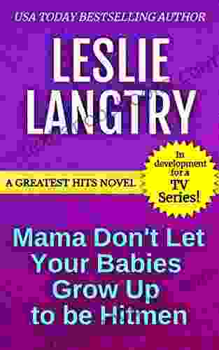 Mama Don T Let Your Babies Grow Up To Be Hitmen: (Greatest Hits Mysteries 9)