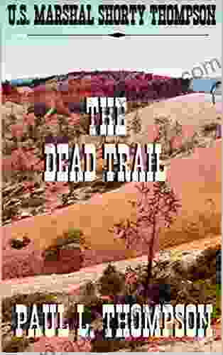 U S Marshal Shorty Thompson The Dead Trail: Tales Of The Old West 107