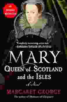 Mary Queen of Scotland and The Isles: A Novel