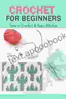 Crochet For Beginners: How To Crochet Basic Stitches: Gift Ideas For Holiday