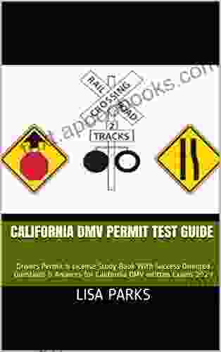 CALIFORNIA DMV PERMIT TEST GUIDE: Drivers Permit License Study With Success Oriented Questions Answers for California DMV written Exams 2024