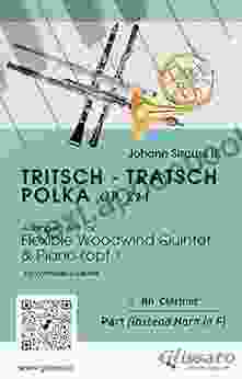 4 Bb Clarinet (instead Horn) part of Tritsch Tratsch Polka for Flexible Woodwind quintet and opt Piano: Op 214 (Tritsch Tratsch Polka Flexible Woodwind quintet and opt Piano 10)