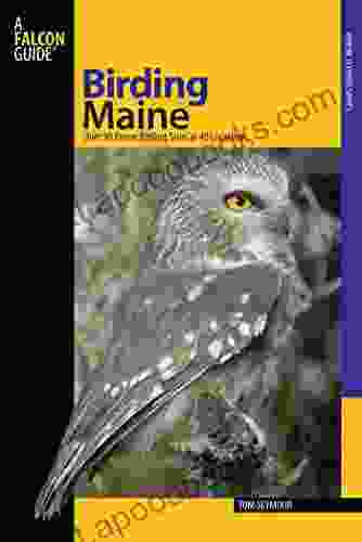 Birding Maine: Over 90 Prime Birding Sites At 40 Locations (Birding Series)