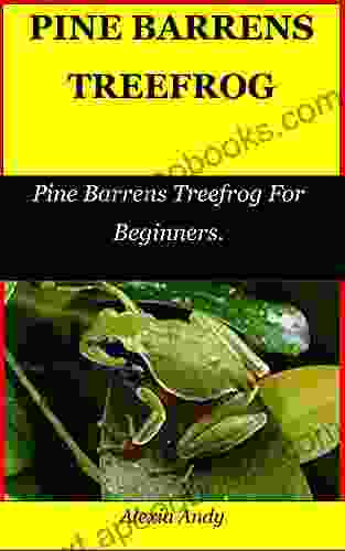 PINE BARRENS TREEFROG: Pine Barrens Treefrog For Beginners