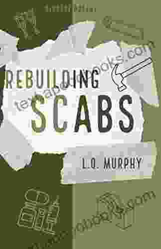 Rebuilding Scabs L Q Murphy