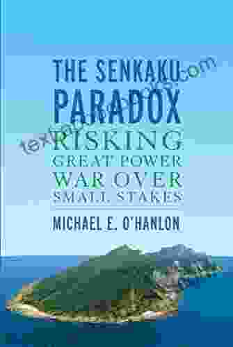 The Senkaku Paradox: Risking Great Power War Over Small Stakes