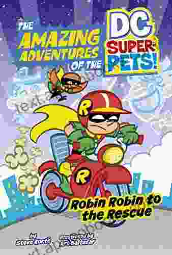 Robin Robin To The Rescue (The Amazing Adventures Of The DC Super Pets)