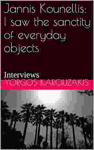 Jannis Kounellis: I Saw The Sanctity Of Everyday Objects: Interviews