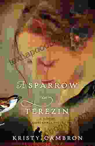 A Sparrow in Terezin (A Hidden Masterpiece Novel 2)