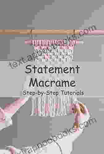 Statement Macrame: Step By Step Tutorials