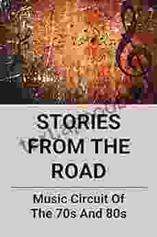 Stories From The Road: Music Circuit Of The 70s And 80s