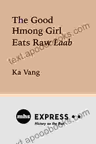 The Good Hmong Girl Eats Raw Laab