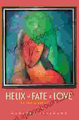 Helix Of Fate Love: An Immigrant S Story