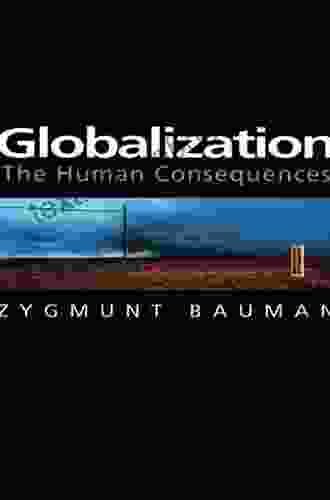 Globalization: The Human Consequences (Themes For The 21st Century 6)