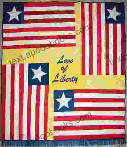 Love Of Liberty: The Liberian Flag Story And Quilt Pattern