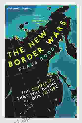 The New Border Wars: The Conflicts That Will Define Our Future