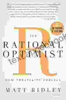 The Rational Optimist: How Prosperity Evolves (P S )