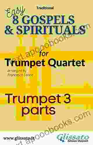 Trumpet 3 Part Of 8 Gospels Spirituals For Quartet: Easy/Intermediate (8 Gospels Spirituals For Trumpet Quartet)