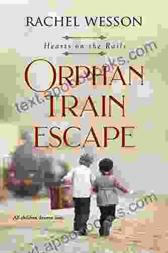 Orphan Train Escape: The Orphan Train (Hearts On The Rails 1)