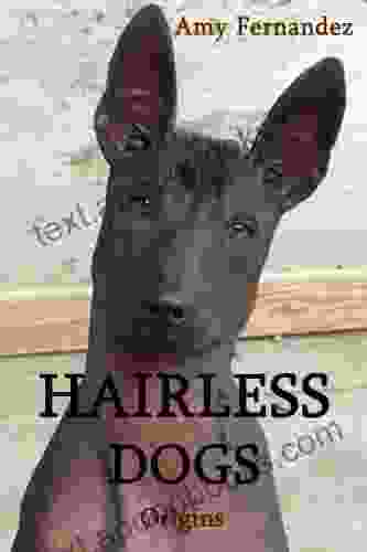 Hairless Dogs: Origins (Dog History Shorts)