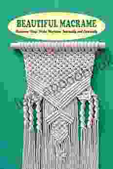 Beautiful Macrame: Awesome Ways Make Macrame Internally And Externally