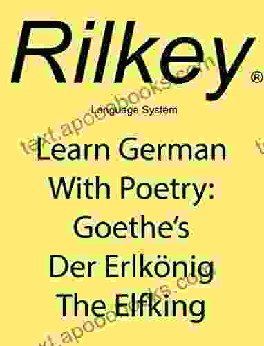 Learn German With Poetry: Goethe S Der Erlkonig/ The Elf King