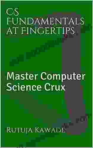 CS Fundamentals At Fingertips: Master Computer Science Crux