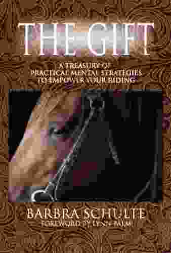 The Gift: A Treasury Of Practical Mental Strategies To Empower Your Riding